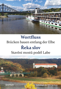 Wortfluss - Brücken bauen entlang der Elbe. Řeka slov - Stavění mostů podél Labe