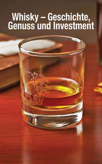 Whisky – Geschichte, Genuss und Investment