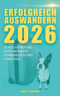 Erfolgreich auswandern 2026
