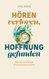 Hören verloren, Hoffnung gefunden