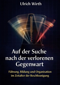 Auf der Suche nach der verlorenen Gegenwart
