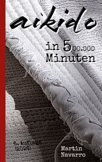 Aikido in 500.000 Minuten