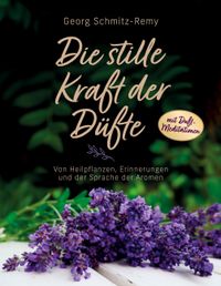 Die stille Kraft der Düfte