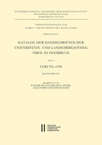 Katalog der Handschriften der Universitäts- und Landesbibliothek Tirol in Innsbruck. Teil 10: Cod. 951–1198
