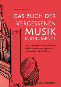 Das Buch der vergessenen Musikinstrumente