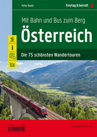 freytag & berndt Mit Bahn und Bus zum Berg - Österreich