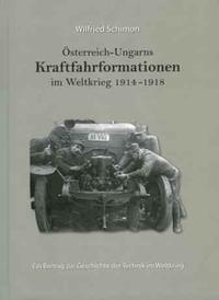 Österreich-Ungarns Kraftfahrformationen im Weltkrieg 1914-1918