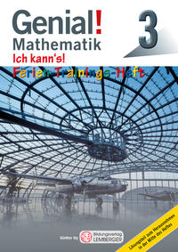 Genial! Mathematik 3 - Ich kann's! - Ferien-Trainings-Heft