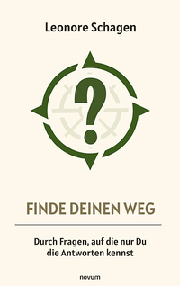 Finde Deinen Weg – Durch Fragen, auf die nur Du die Antworten kennst