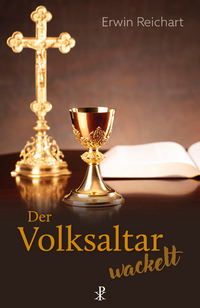 Der Volksaltar wackelt