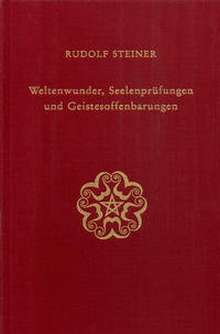 Weltenwunder, Seelenprüfungen und Geistesoffenbarungen