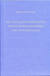 Die geistigen Wesenheiten in den Himmelskörpern und Naturreichen