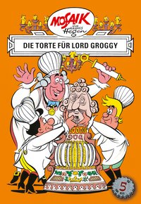 Mosaik. Erfinder-Serie: Die Torte für Lord Groggy, Bd. 5