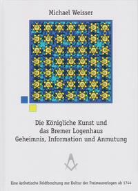 Die Königliche Kunst und das Bremer Logenhaus