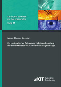 Ein methodischer Beitrag zur hybriden Regelung der Produktionsqualität in der Fahrzeugmontage