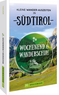 Wochenend und Wanderschuh – Kleine Wander-Auszeiten in Südtirol