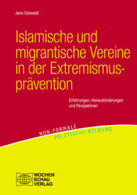 Islamische und migrantische Vereine in der Extremismusprävention