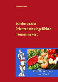 Scheherazades Orientalisch eingefärbte Hausmannskost