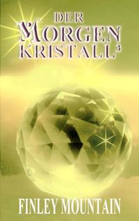 Der Morgenkristall³