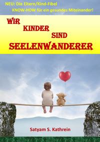 Wir Kinder sind Seelenwanderer