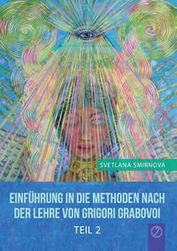 Einführung in die Methoden nach der Lehre von Grigori Grabovoi - Teil 2