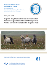 Vergleich der glykämischen und insulinämischen Antwort von gesunden und insulindysregulierten Pferden auf verschiedene Insulin–Response-Tests