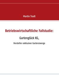 Betriebswirtschaftliche Fallstudie: Gartenglück KG,