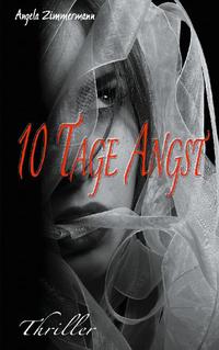 10 Tage Angst