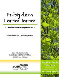 Erfolg durch Lernen lernen - individuell optimal