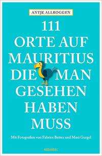 111 Orte auf Mauritius, die man gesehen haben muss