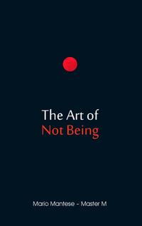 The Art of Not Being