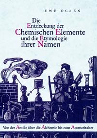 Die Entdeckung der Chemischen Elemente und die Etymologie ihrer Namen