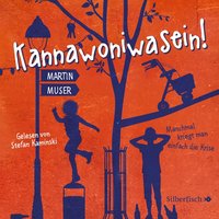 Kannawoniwasein - Manchmal kriegt man einfach die Krise