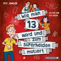 Wie man 13 wird und zum Superhelden mutiert (Wie man 13 wird 4)