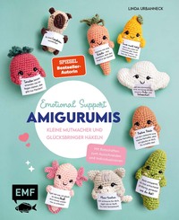 Emotional Support Amigurumis – Kleine Mutmacher und Glücksbringer häkeln