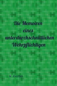 Die Memoiren eines unterdurchschnittlichen Wehrpflichtigen