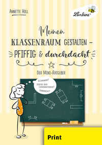 Meinen Klassenraum gestalten - pfiffig und durchdacht