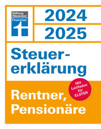 Steuererklärung 2024/2025 - Rentner, Pensionäre - Steuern sparen leicht gemacht, Einkommensteuer mit Steuertipps, geeignet für Anfänger