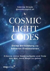 Cosmic Light Codes – Deine Verbindung zu höheren Dimensionen