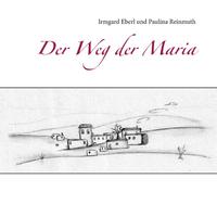 Der Weg der Maria