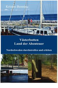 Durchstreifen und erleben / Västerbotten Land der Abenteuer