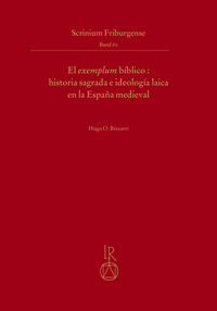 El exemplum bíblico: historia sagrada e ideología laica en la España medieval
