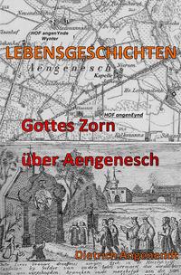 Lebensgeschichten / Gottes Zorn über Aengenesch