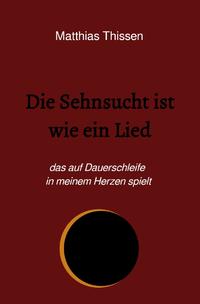 Die Sehnsucht ist wie ein Lied