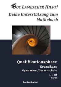 Doc Lambacher hilft! Deine Unterstützung zum Mathebuch - Gymnasium/Gesamtschule Qualifikationsphase Grundkurs (NRW)