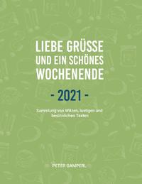 Liebe Grüße und ein schönes Wochenende 2021