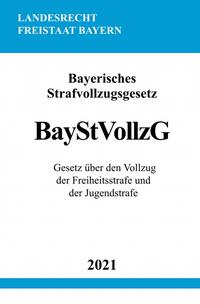 Bayerisches Strafvollzugsgesetz (BayStVollzG)