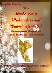 Harfe Easy / Das Harfe Easy Weihnachts- und Winterharfenheft 1, Stimmungsvolle Harfenlieder für die Weihnachts- und Winterzeit