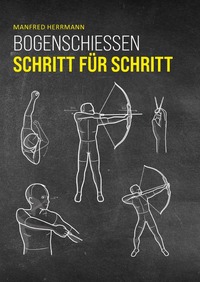 Bogenschießen Schritt für Schritt