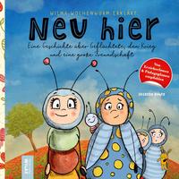 Wilma Wochenwurm erklärt: Neu hier. Eine Geschichte über Geflüchtete, den Krieg und eine große Freundschaft